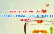 Bài 2.15 trang 55 SGK Toán 11 tập 1 Kết nối tri thức